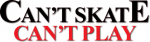 Can't Skate Can't Play Header